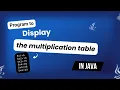 Java Program to display the multiplication table of a given integer Step-by-Step Tutorial