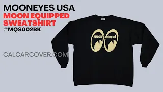Mooneyes Moon Equipped Sweatshirt MQS002BK Hot Rod Car Culture at California Car Cover