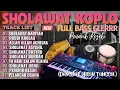 Download Lagu SHOLAWAT TERBARU DANGDUT KOPLO 2025 | VIRAL SHOLAWAT MERDU BASS GLERRR FULL ALBUM PENYEJUK HATI