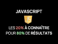 Apprendre les 20 du Javascript qui vont te faire avoir 80 de resultats 2024
