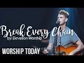 Break Every Chain  -  Elevation Worship