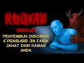 Download Lagu Ruqyah Terkuat – Penyembuh Insomnia \u0026 Pengusir Jin Fasik Jahat dari Kamar Anda