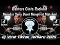 Download Lagu BAHTERA CINTA ROCKDUT || MEREDAR SANG BUMI MENGITARI MATAHARI VIRAL TIKTOK TERBARU 2025 