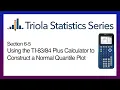 TI Section 6-5 Using the TI - to Construct a Normal Quantile Plot