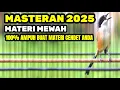 MASTERAN JUARA BURUNG CENDET MATERI KEKINIAN AMPUH BIKIN CENDET LAIN IKUT BUNYI
