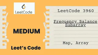3960 Frequency Balance Subarray Leetcode Medium Array Map