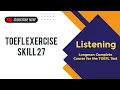 TOEFL Exercise 27 Listening Longman Part C