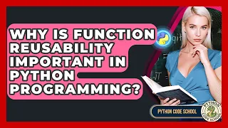 Why Is Function Reusability Important In Python Programming - Python Code School