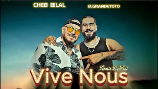 Cheb Bilal X ElGrandeToto VIVE NOUS TONI REMIX 