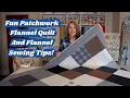 Simple Patchwork Flannel Quilt and Flannel Sewing Tips