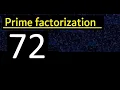 Prime factorization of 72 How to find prime factors