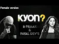 Download Lagu KYON B Praak whatsapp status video | Jany Waly Lot Kar | Female Version | Silent Lover Stories