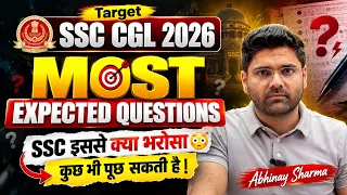SSC CGL 2026 Most Expected Questions 🔥 | SSC कुछ भी पूछ सकती है! | Abhinay Sharma