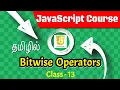 JavaScript Bitwise Operators in Tamil JavaScript Course in Tamil Class - 13