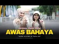 Download Lagu AWAS BAHAYA - Ochi Alvira \u0026 Fida AP Ft.Eno Smaper (Music Video) | A awas bahaya B Bisa cilaka