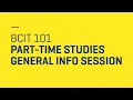 BCIT 101 Part-time Studies Information Session Nov 2020