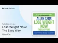 Lose Weight Now The Easy Way by Allen Carr book