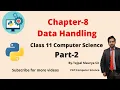 Chapter 8 Data Handling Part 2 Class 11 Computer Science Python