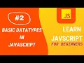 JavaScript Tutorial Basic Datatypes in JavaScript Aditya Burgula
