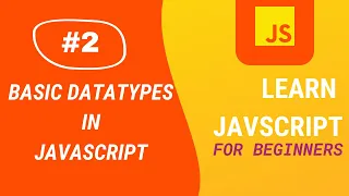 JavaScript Tutorial Basic Datatypes in JavaScript Aditya Burgula