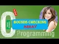 Bounds Checking in C Programming IN HINDI