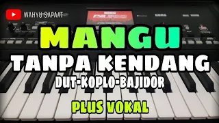 mangu tanpa kendang dut koplo bajidor plus vokal