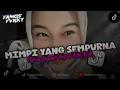 Download Lagu DJ MIMPI YANG SEMPURNA SLOW BEAT MENGKANE GAK VIRAL TIK TOK