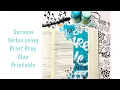 Sermon Notes using Print Pray Slay Printable