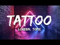 Lagu Loreen, Topic - Tattoo (Lyrics)
