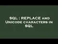 SQL REPLACE and Unicode characters in SQL