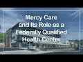 Mercy Care s Role as a Federally Qualified Health Center - Aug 2026