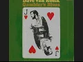 "How Long" Dave Van Ronk