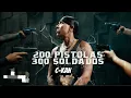 [Letra]200 Pistolas 300 soldados(C-kan)