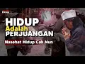 Download Lagu Hidup Adalah Perjuangan - Nasehat Hidup Cak Nun