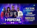 I-POPSTAR - Episode 16 | Audio Jukebox | Love of the Game | En Kanne | Diamond Darling