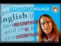 English Language A Level prescriptivism v descriptivism