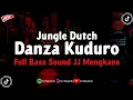 Download Lagu DJ JUNGLE DUCTH FULL BASS !! DJ DANZA KUDURO FULL BASS JEDAG JEDUG SOUND JJ MENGKANE🎧