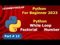 factorial of number using while loop Python for Beginner python full course in Hindi 2023
