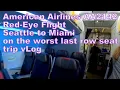 American Airlines AA2142 Red-Eye Flight Seattle to Miami on the worst last row seat trip vLog