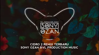 Download CIDRO 2 REMIX TERBARU BANGET 2022 [SONY OZAN BVL.PROD] MP3