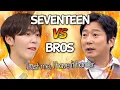 [Knowing Bros] ＂I have it Harder＂ SEVENTEEN vs BROS 🔥 Who's Working Harder?