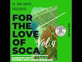 Download Lagu DJ RaH RahH - For the Love of Soca Vol. 4