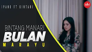 Download Ipank Feat Kintani - Bintang Manari Bulan Marayu (Official Music Video) Album Minang Exclusive MP3