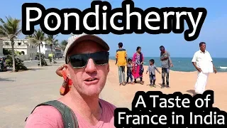 A taste of France in India | Places to visit in Pondicherry (S. India Ep 5)