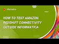 How to Test Amazon Redshift Connectivity Outside Informatica