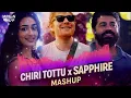 CHIRI TOTTU X SAPPHIRE MIX 📈 | SARVAM MAYA | NIVIN PAULY | MIDHUN MUSIQZ REMIX