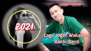 Download Lagu Joget Wakatobi 2021 'Banti-'Banti || Rusuadin Elekton MP3