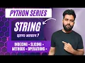 Python String one shot String Indexing Slicing Methods Operations Formatting