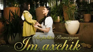 Anzhelika Ramazyan - Im axchik