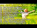 Download Lagu FULL ALBUM 6 • REMIX LAGU ROHANI TERBARU 2025 Full Bass JIRO MUSIC || KASIH PASTI LEMAH LEMBUT